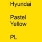 Preview: Hyundai, Pastel Yellow, PL.